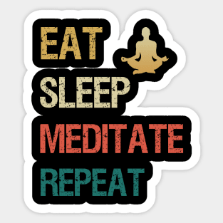 Eat sleep meditate repeat Sticker